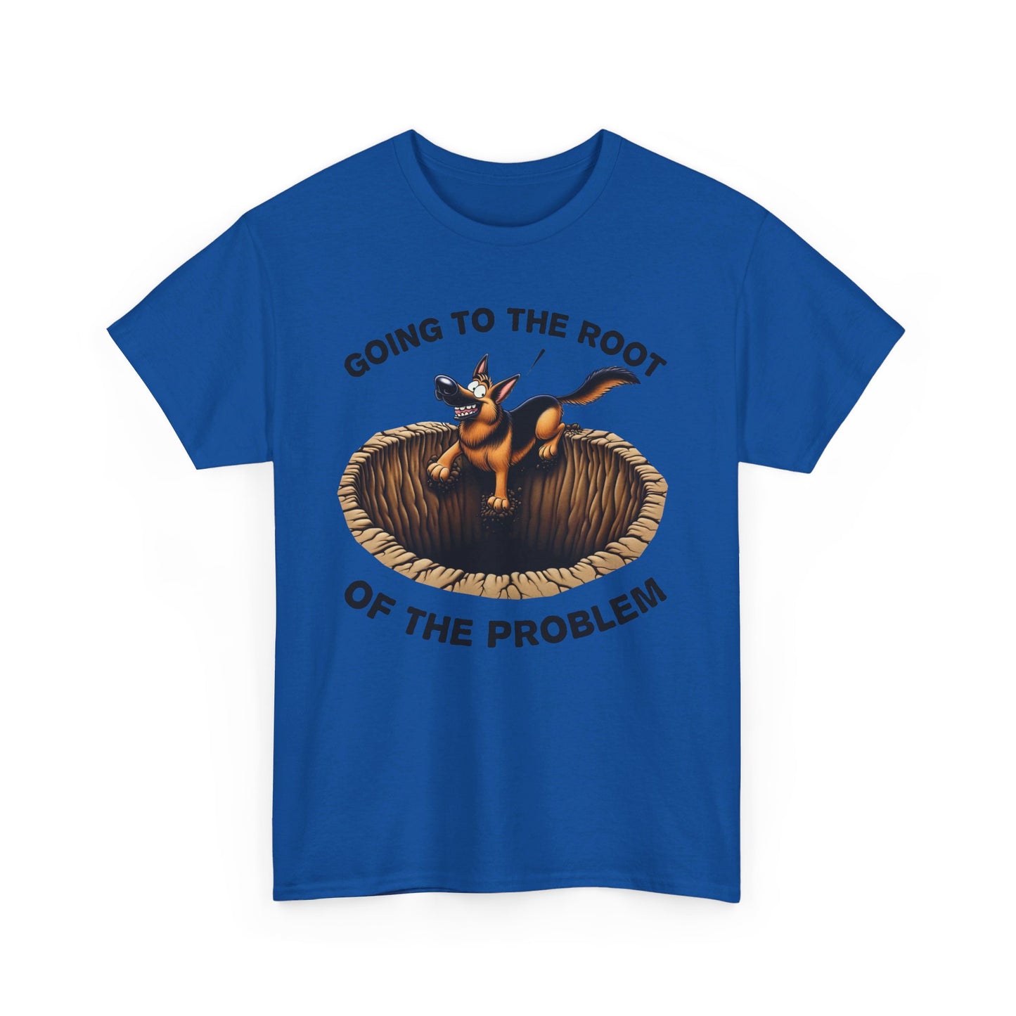 Going to the Root of the Problem. T-Shirt (13 colors) (German Shepherd)