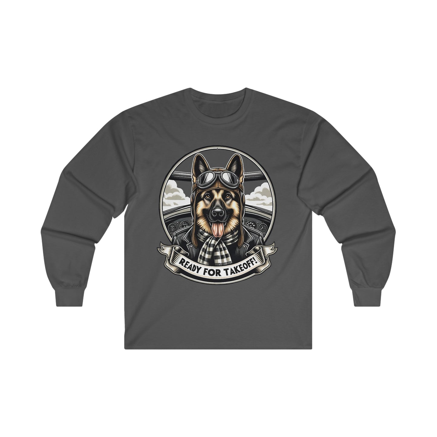 Ready for Takeoff! Long Sleeve Shirt (20 colors) (German Shepherd)