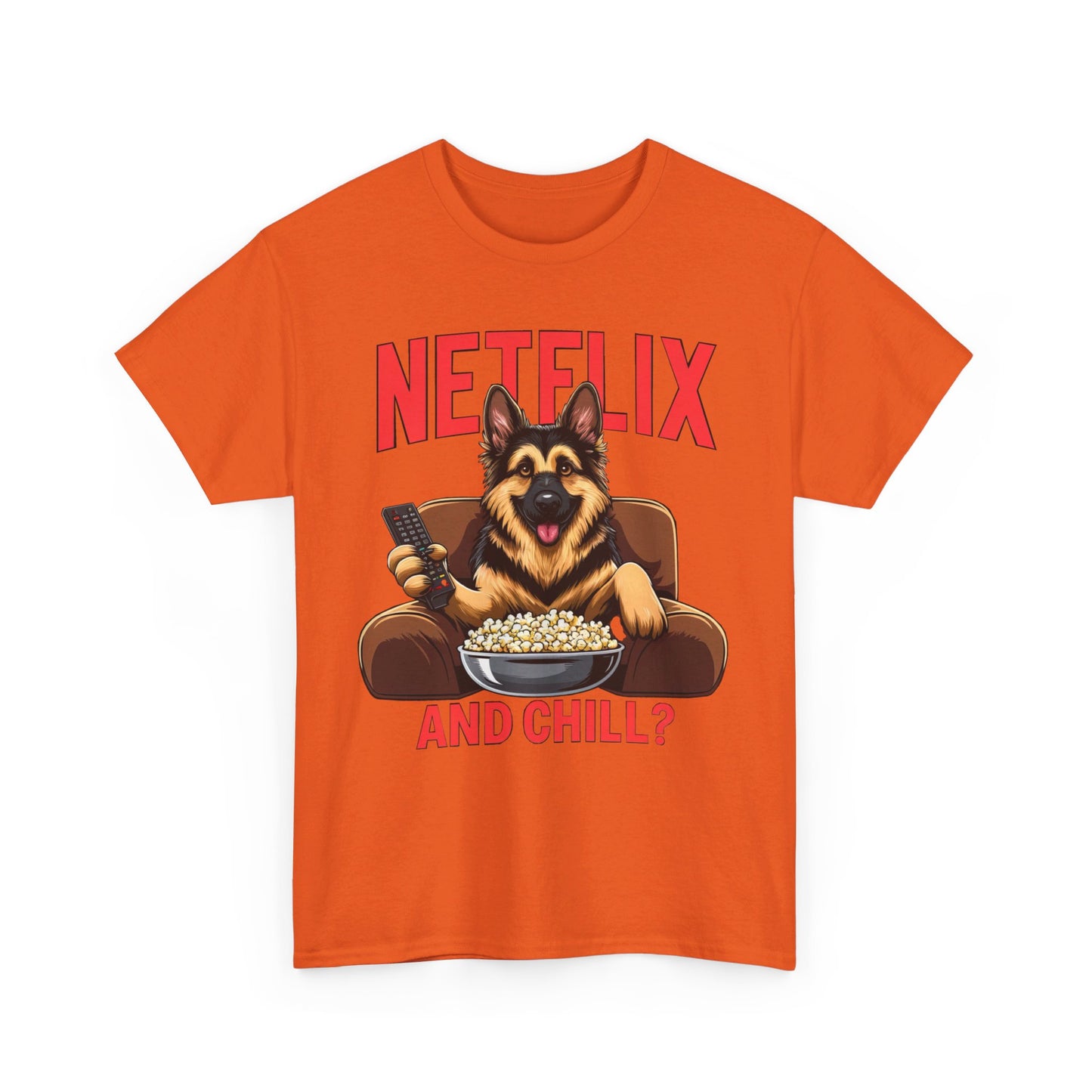 Netflix and Chill? T-Shirt (13 colors) (German Shepherd)