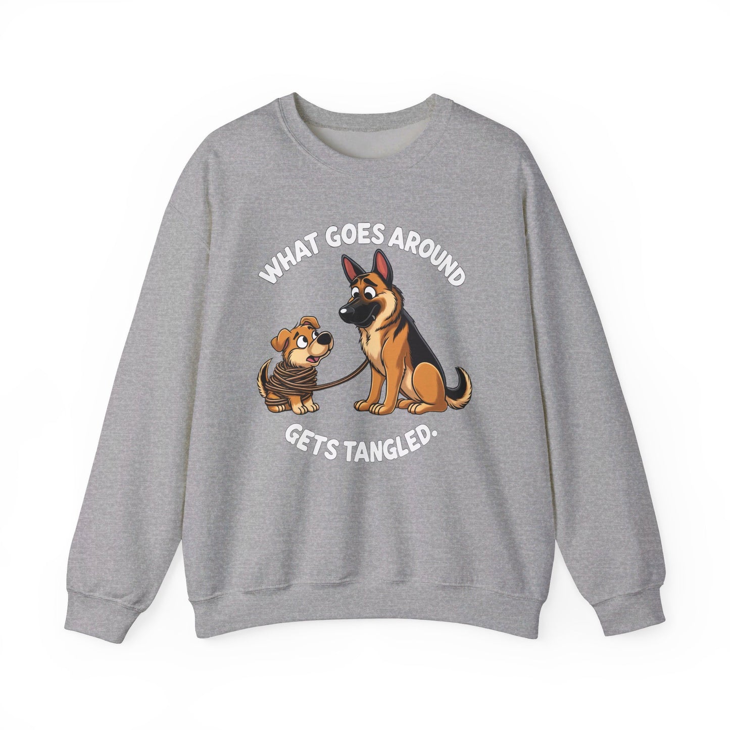 What goes Around Gets Tangled Sweatshirt (10 colors) (German Shepherd)