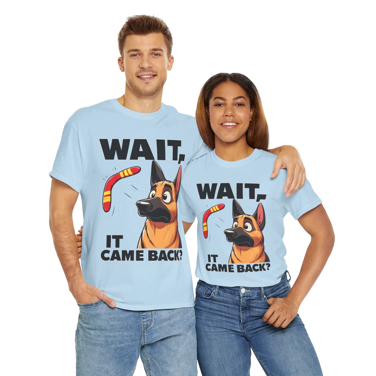 Wait.  It Came Back? T-Shirt (13 colors) (German Shepherd)