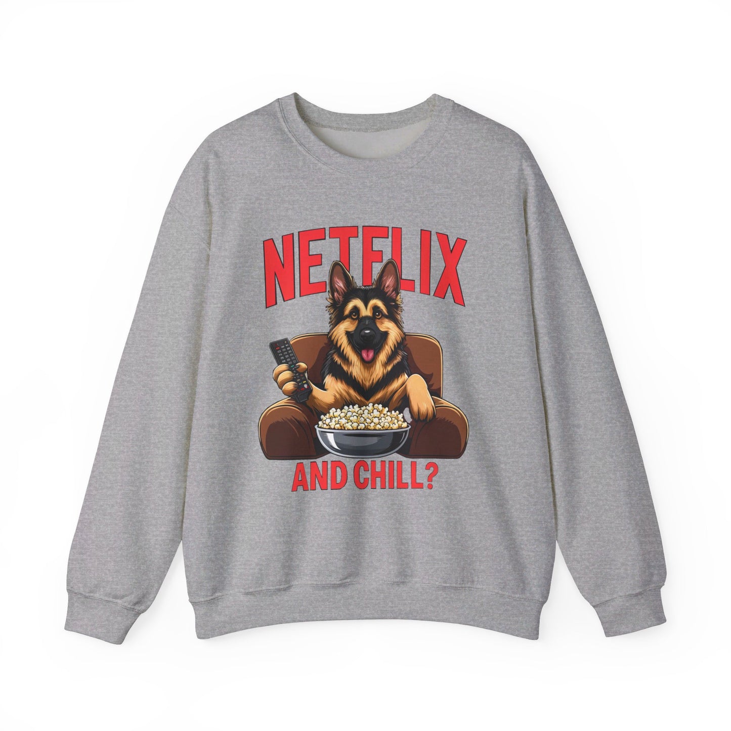 Netflix and Chill? Sweatshirt (10 colors) (German Shepherd)