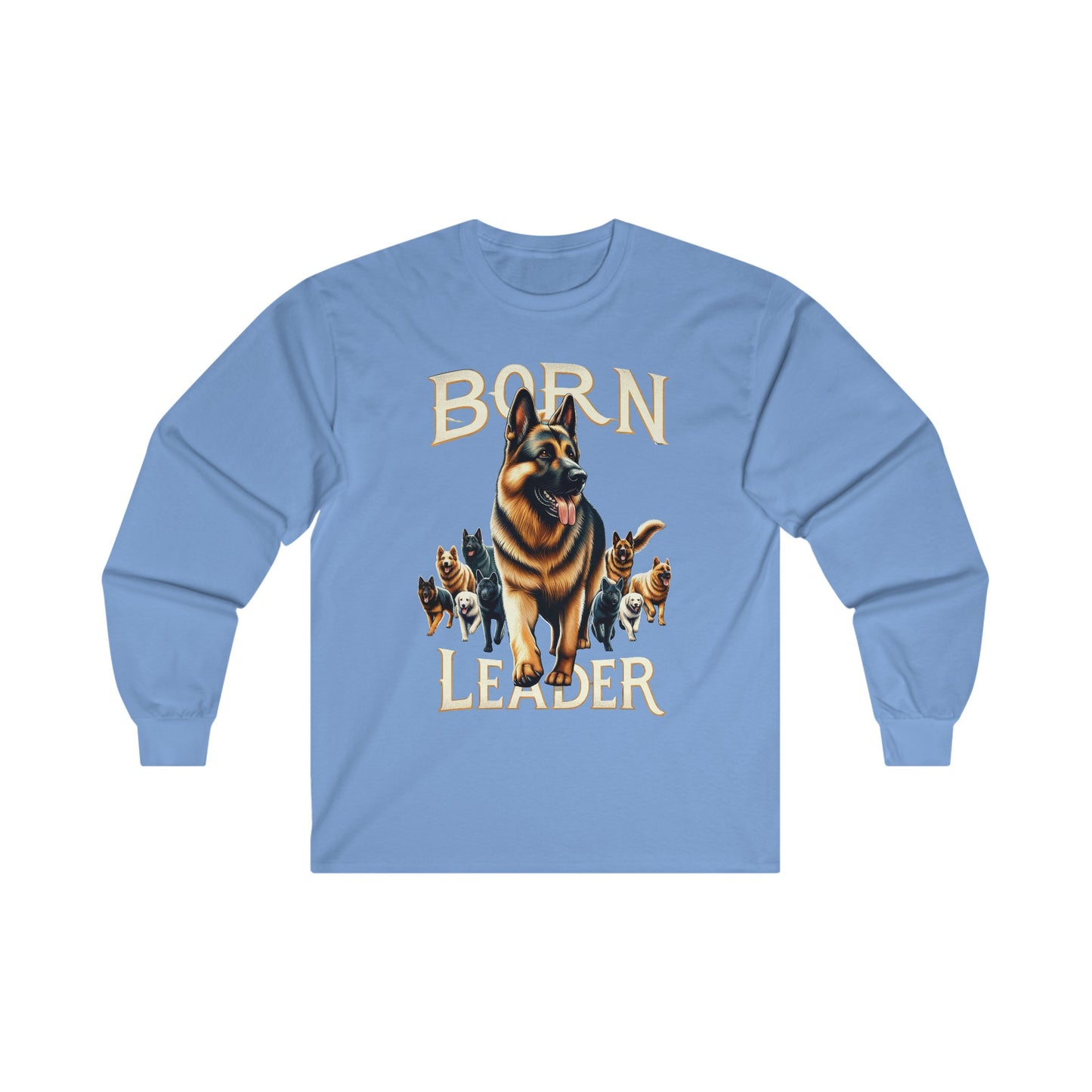 Born Leader Long Sleeve Shirt (20 colors) (German Shepherd)