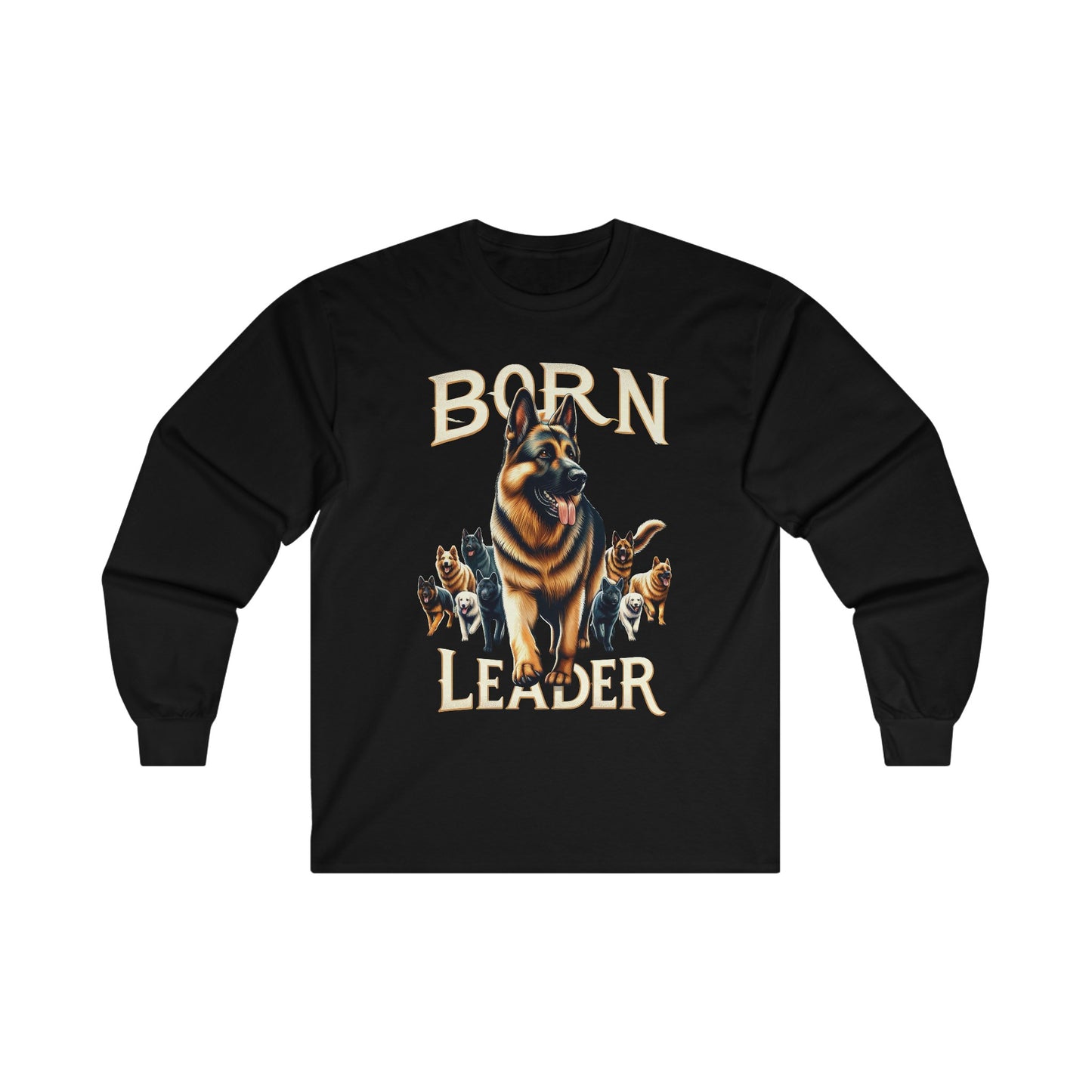 Born Leader Long Sleeve Shirt (20 colors) (German Shepherd)