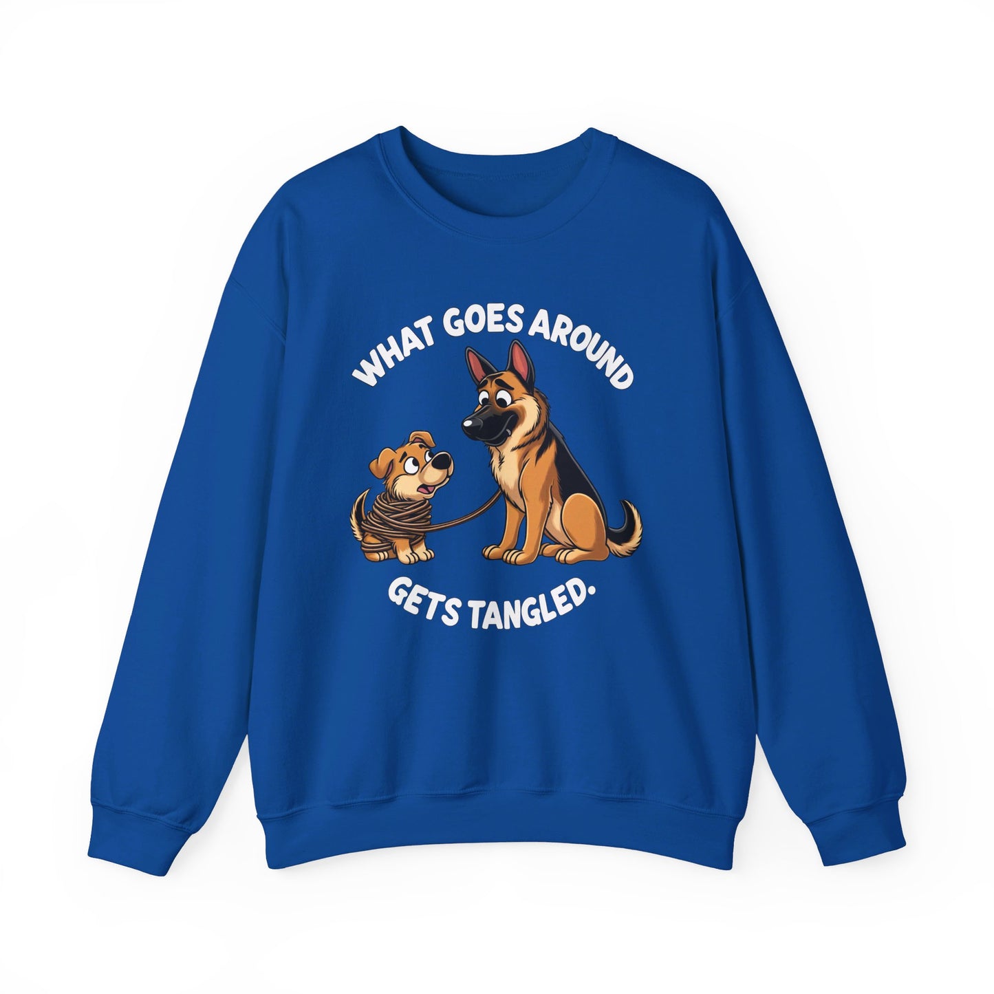 What goes Around Gets Tangled Sweatshirt (10 colors) (German Shepherd)