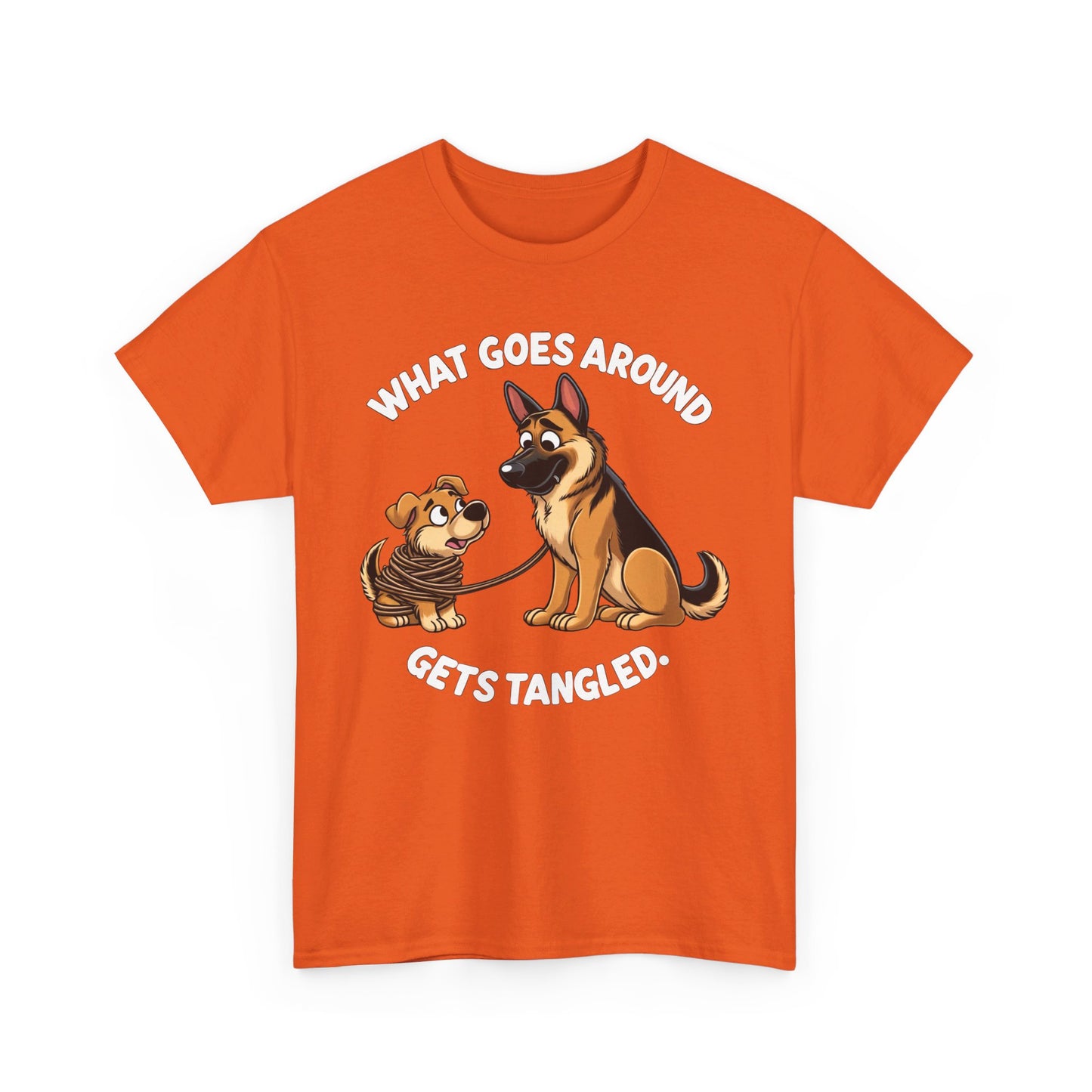 What goes Around Gets Tangled T-Shirt (13 colors) (German Shepherd)