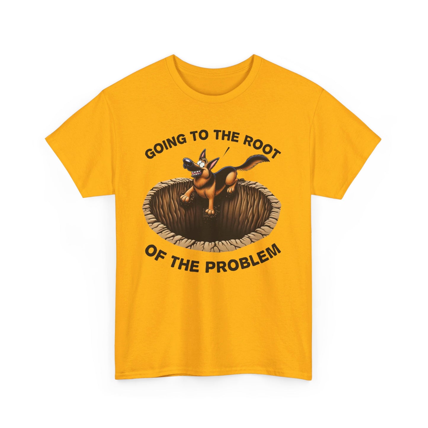 Going to the Root of the Problem. T-Shirt (13 colors) (German Shepherd)