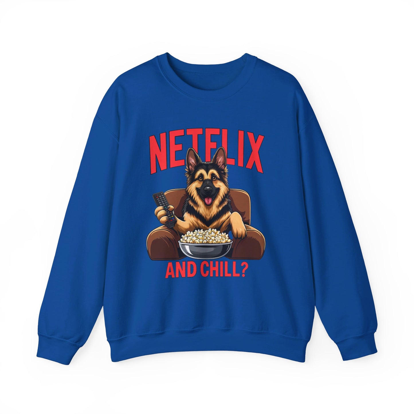 Netflix and Chill? Sweatshirt (10 colors) (German Shepherd)