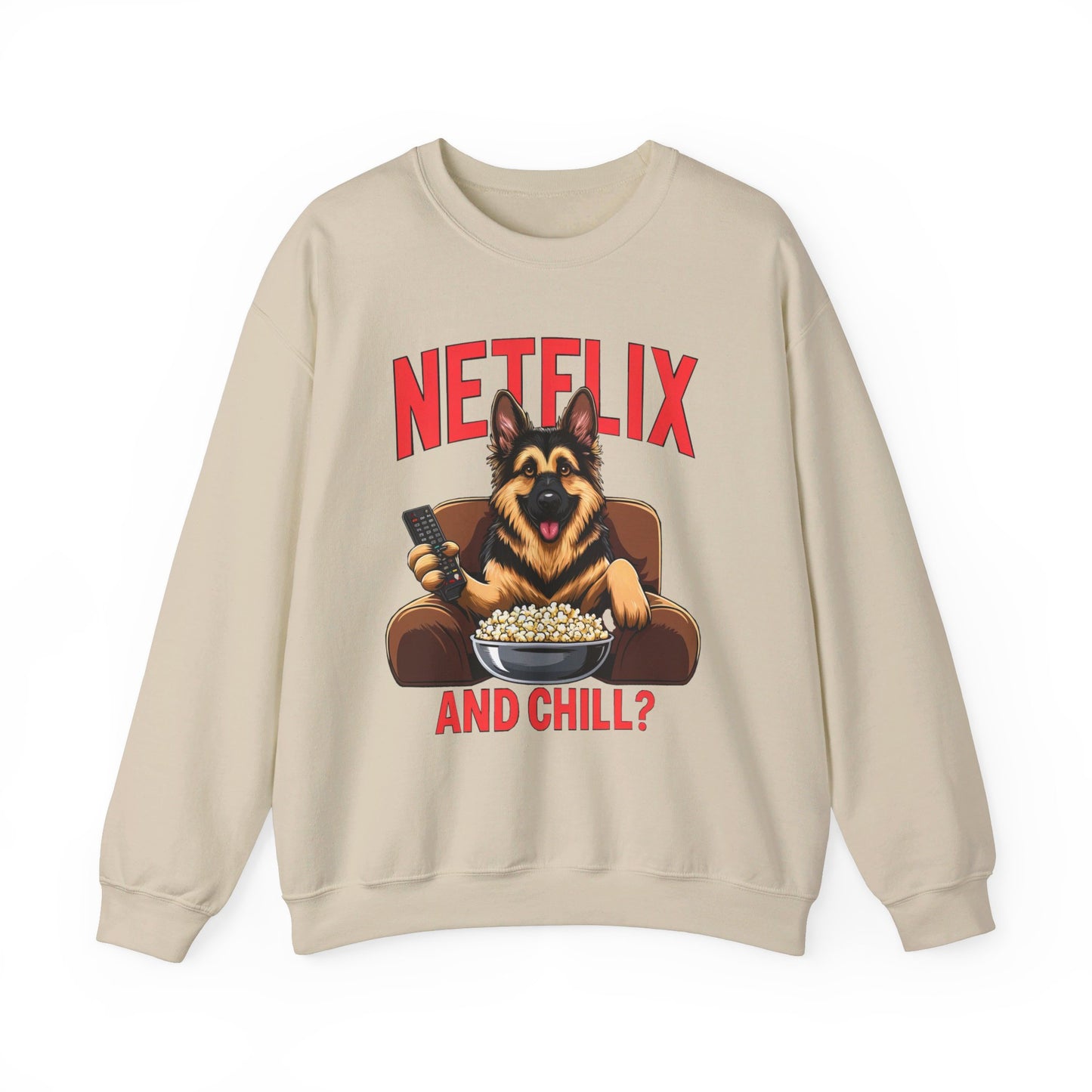 Netflix and Chill? Sweatshirt (10 colors) (German Shepherd)