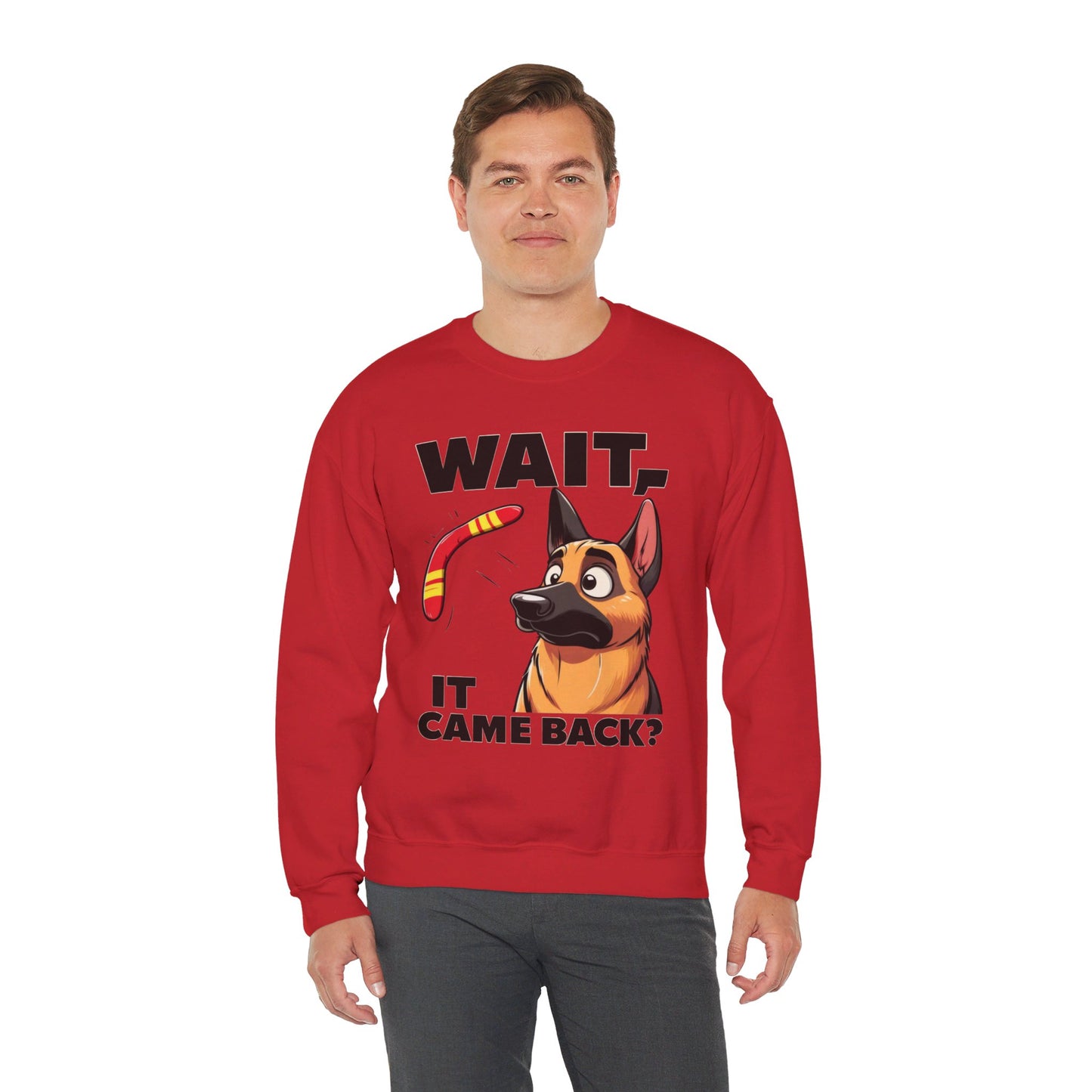 Wait.  It Came Back? Sweatshirt (10 colors) (German Shepherd)