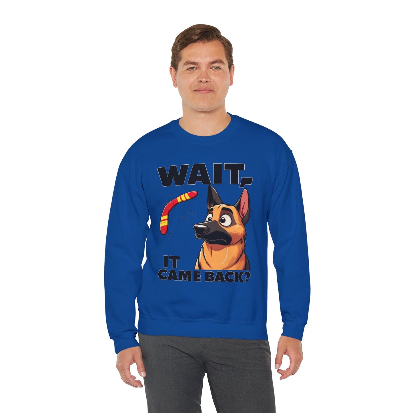 Wait.  It Came Back? Sweatshirt (10 colors) (German Shepherd)