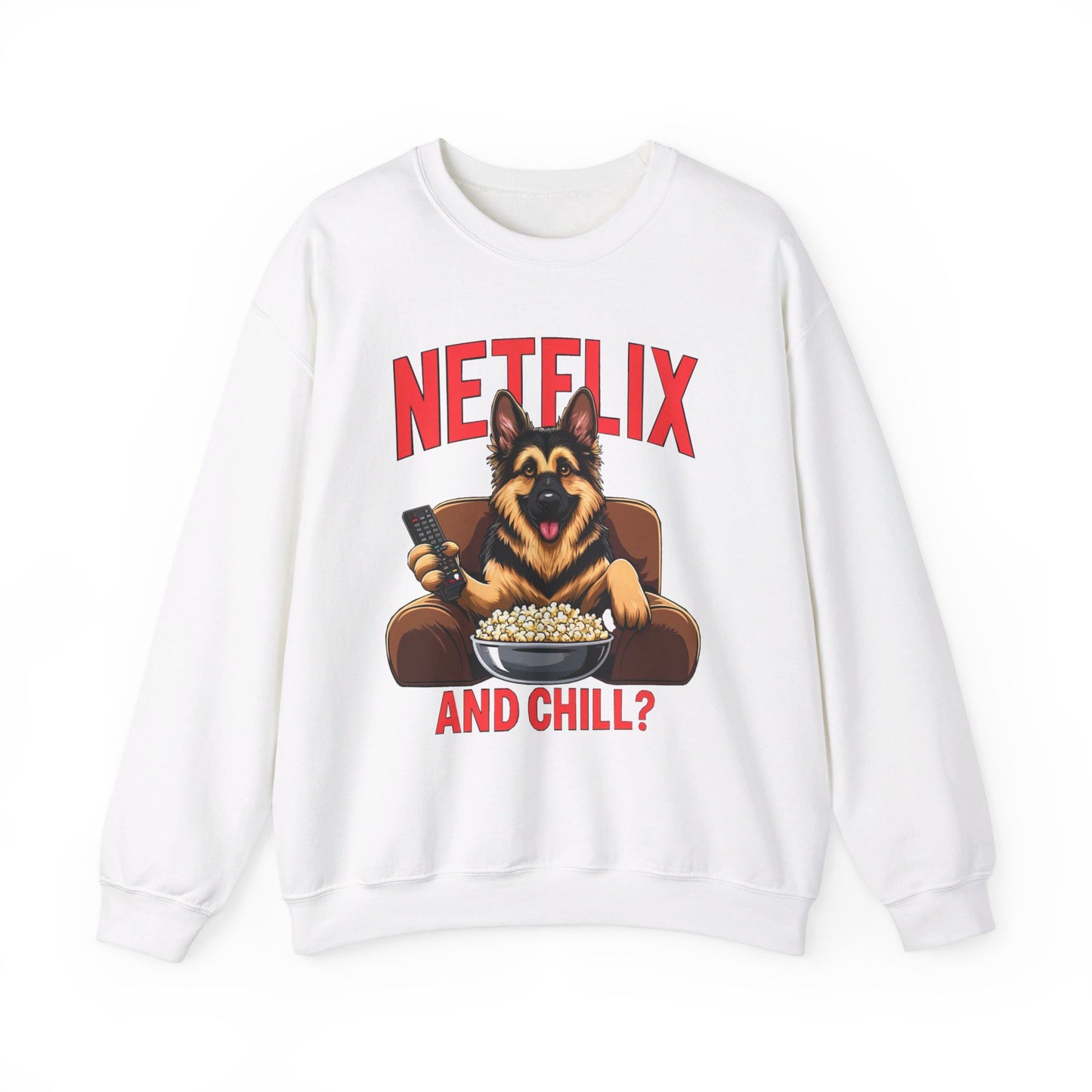 Netflix and Chill? Sweatshirt (10 colors) (German Shepherd)