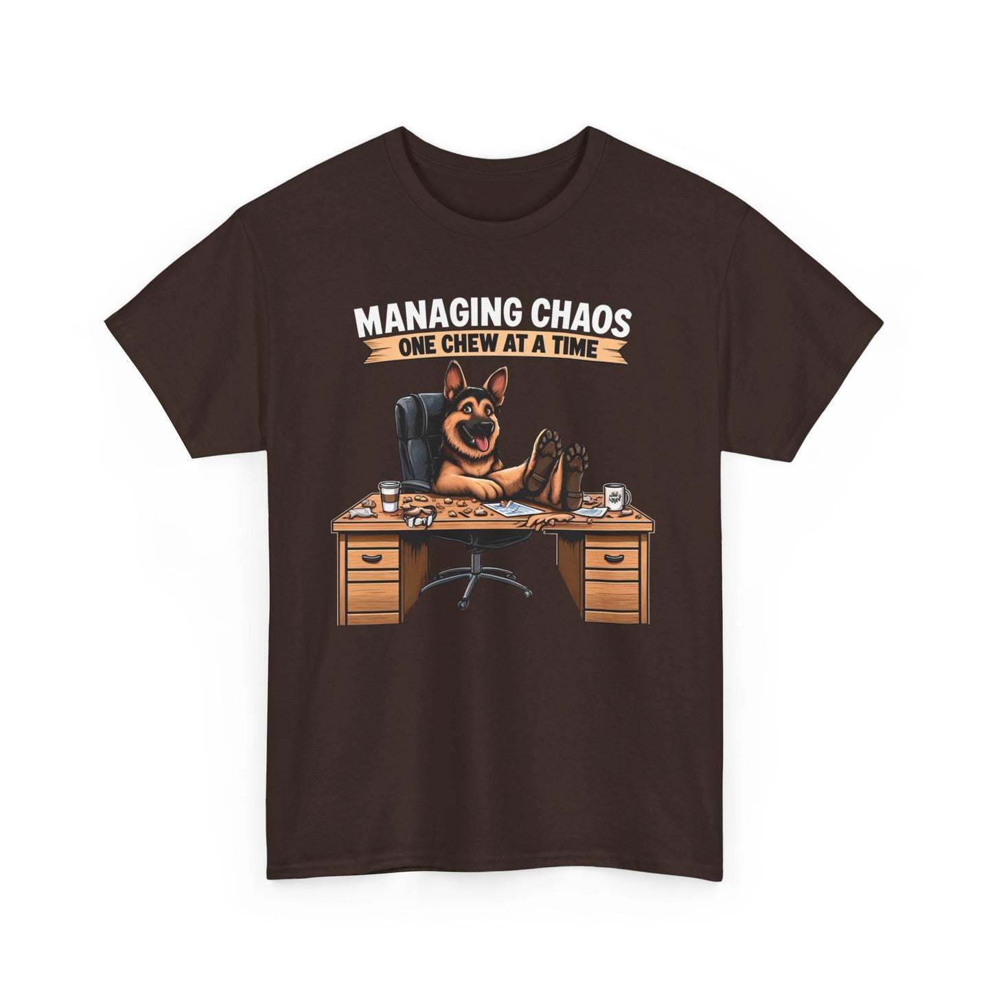 Managing Chaos.  One Chew at a Time T-Shirt (13 colors) (German Shepherd)