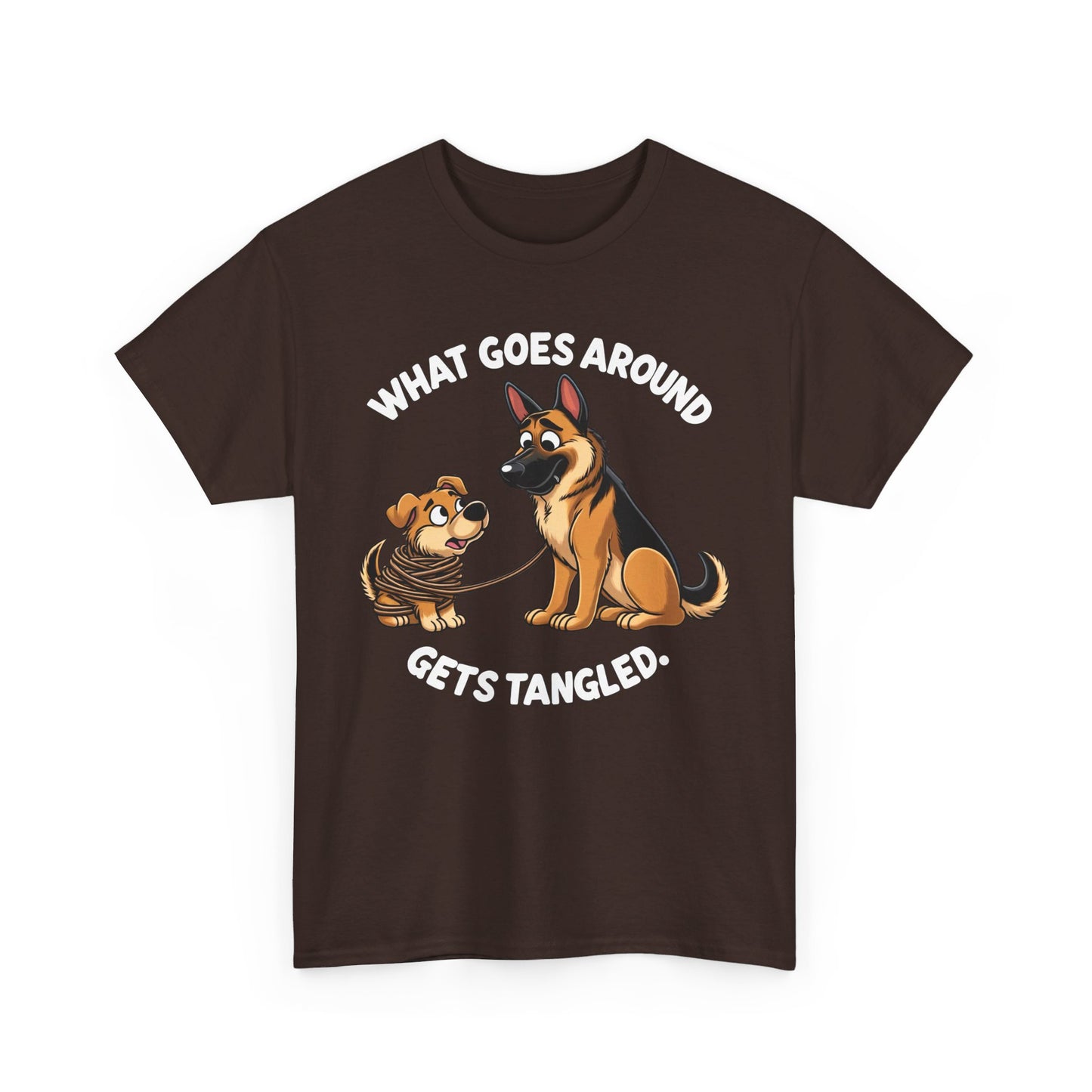 What goes Around Gets Tangled T-Shirt (13 colors) (German Shepherd)