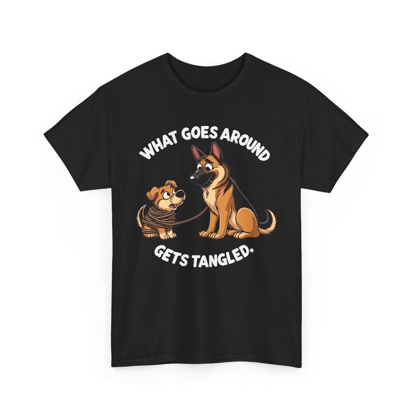 What goes Around Gets Tangled T-Shirt (13 colors) (German Shepherd)