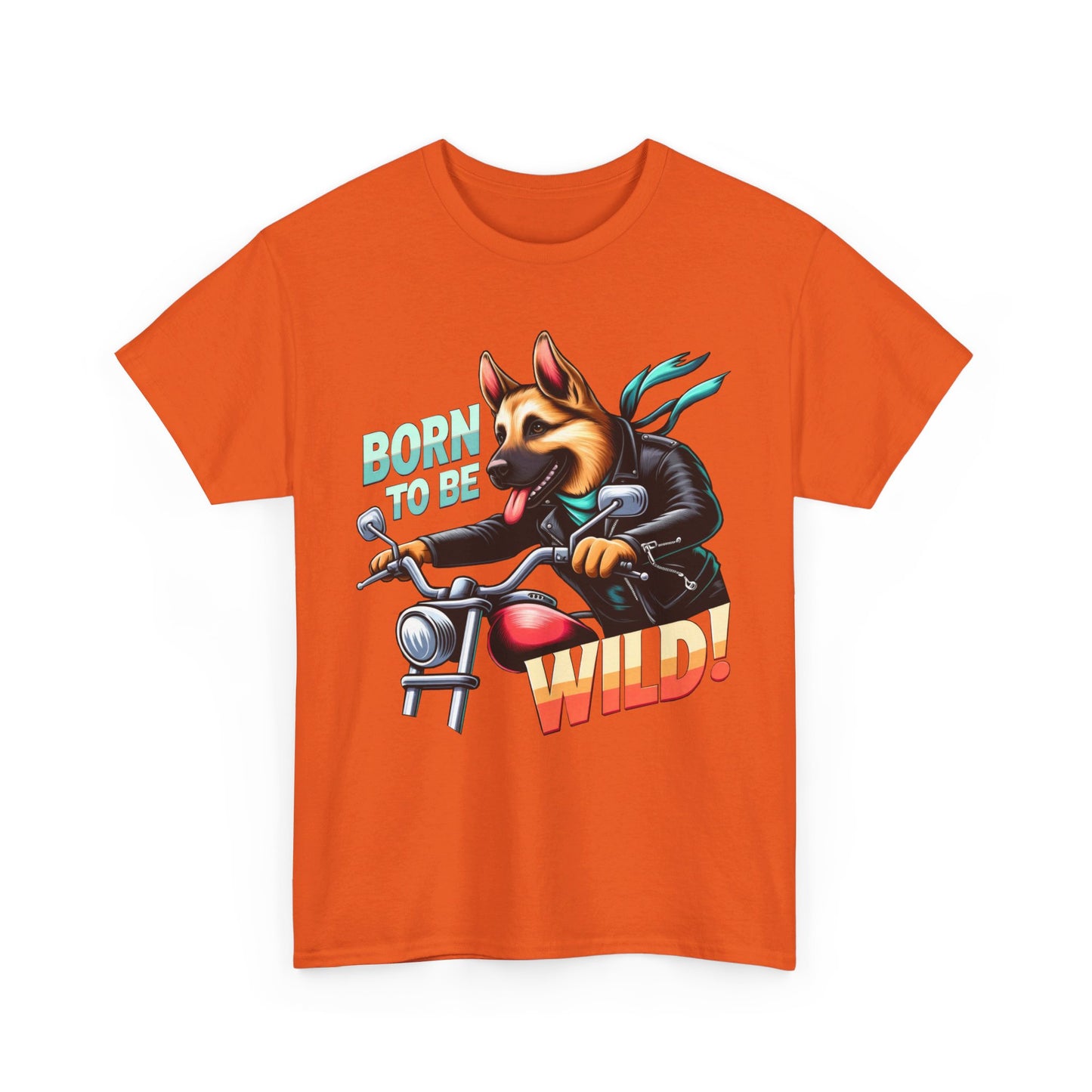 Born to Be Wild T-Shirt (13 colors) (German Shepherd)