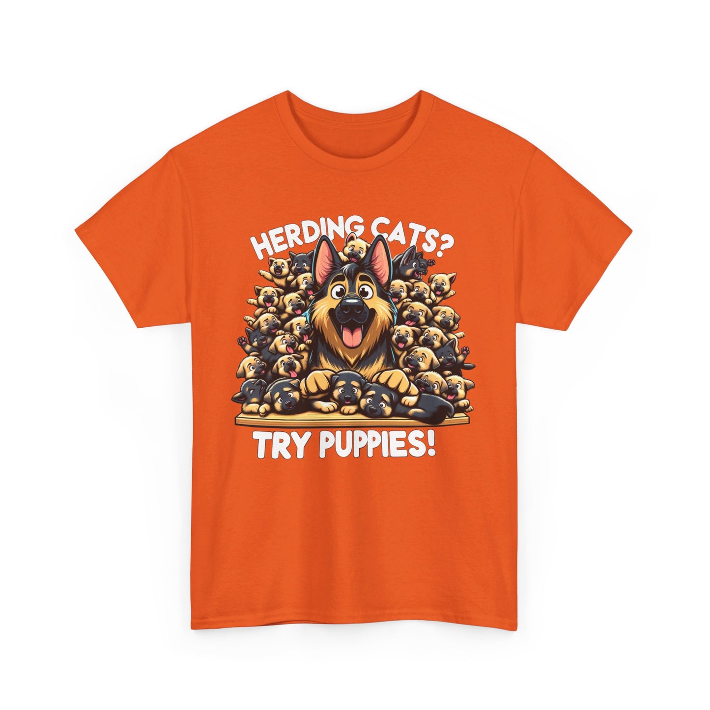 Herding Cats? Try Puppies! T-Shirt (13 colors) (German Shepherd)