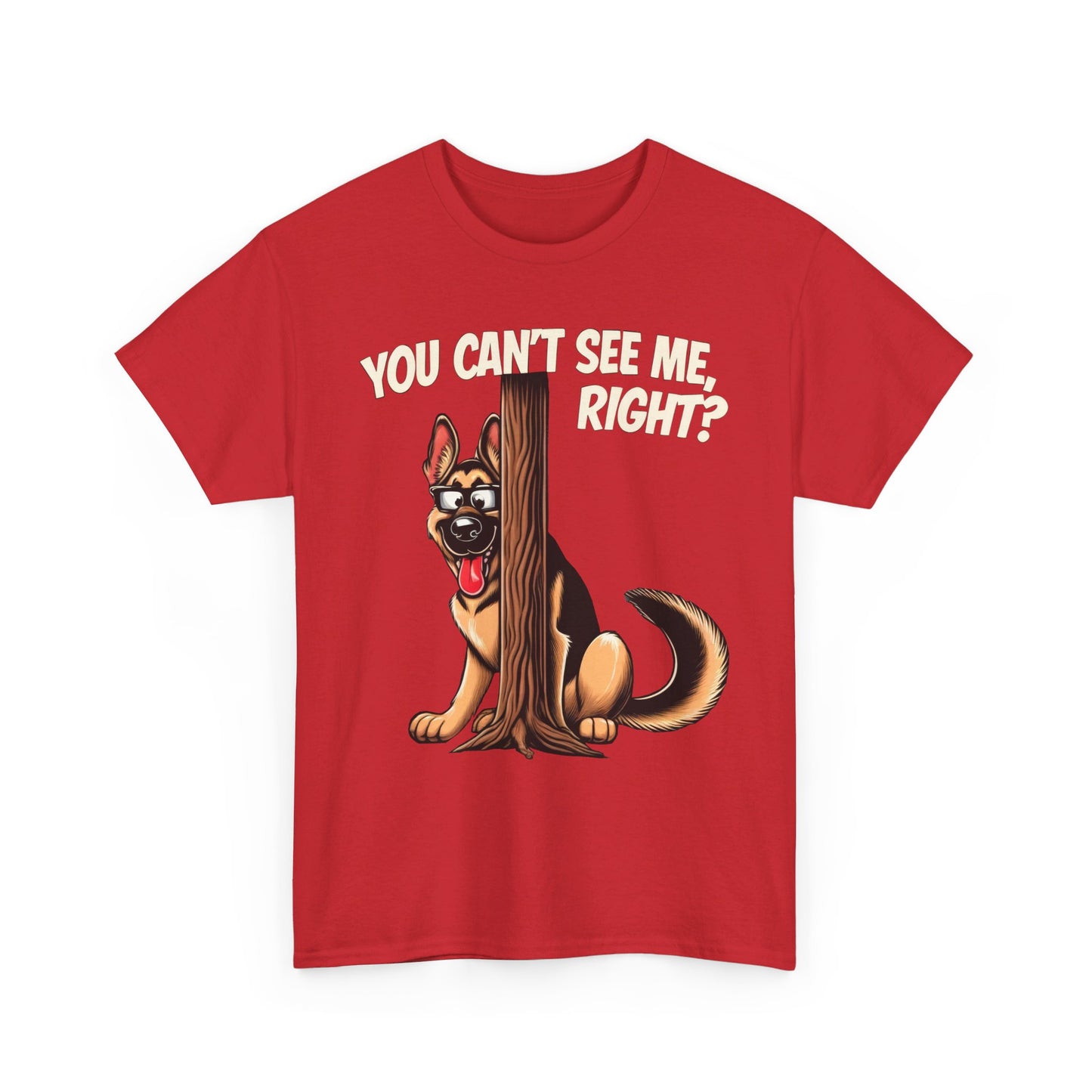 You Can't See Me.  Right? T-Shirt (13 colors) (German Shepherd)