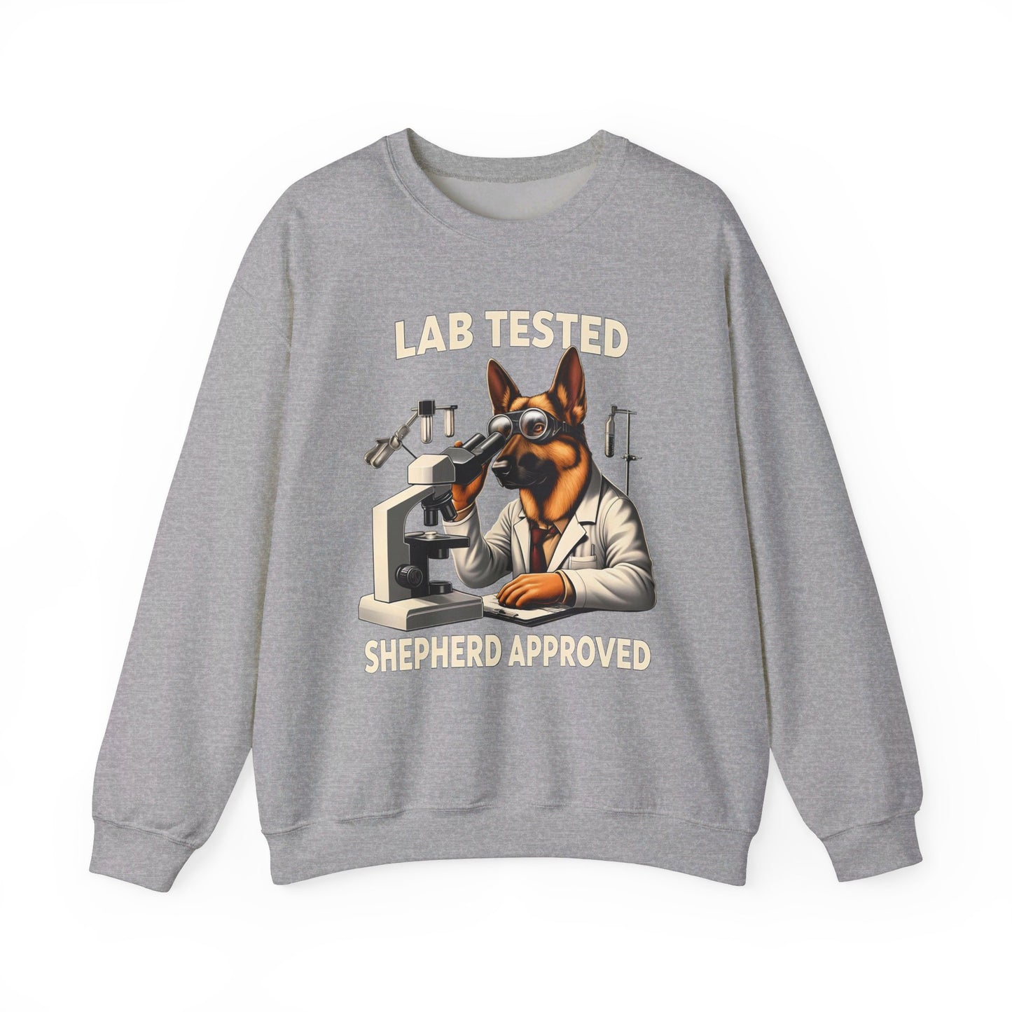 Lab Tested, Shepherd Approved Sweatshirt (10 colors) (German Shepherd)