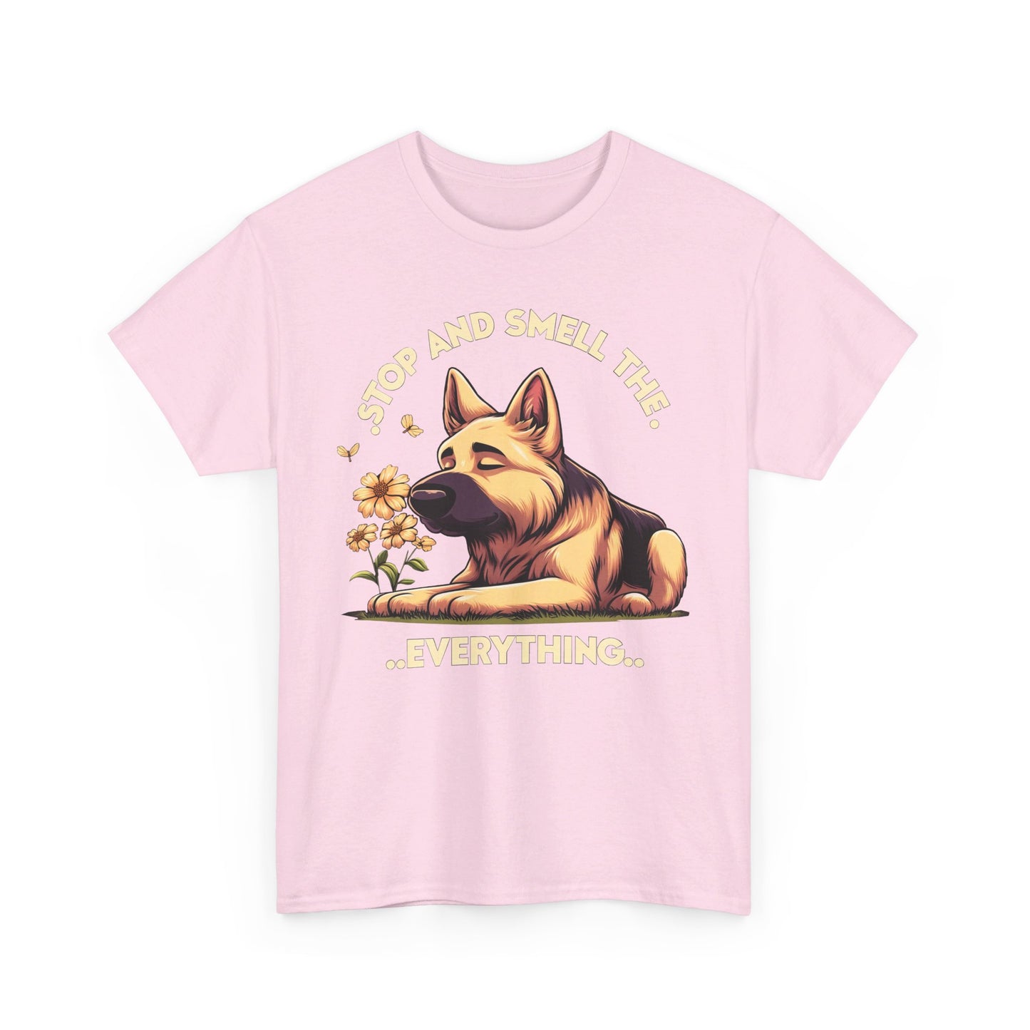 Stop and Smell the Everything T-Shirt (13 colors) (German Shepherd)