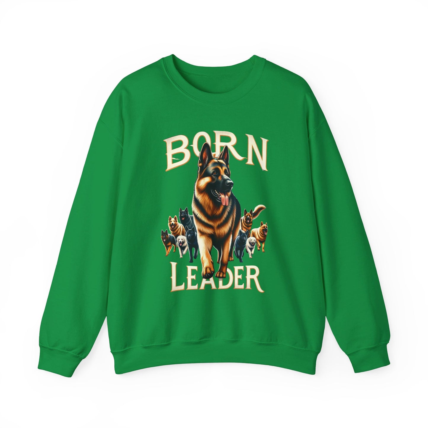 Born Leader Sweatshirt (10 colors) (German Shepherd)