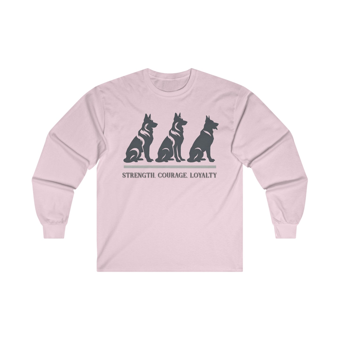 Strength, Courage, Loyalty Long Sleeve Shirt (20 colors) (German Shepherd)