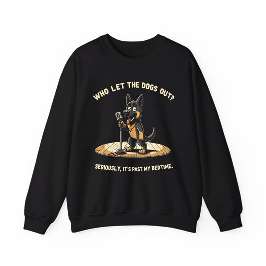 Who let the Dogs out? Sweatshirt (10 colors) (German Shepherd)