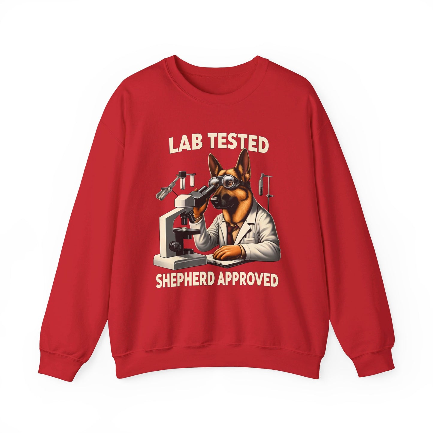 Lab Tested, Shepherd Approved Sweatshirt (10 colors) (German Shepherd)